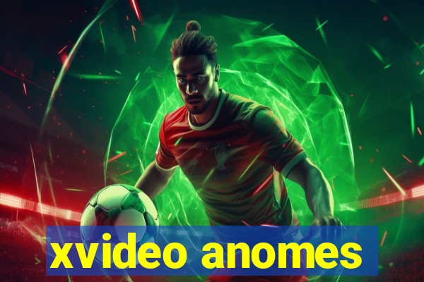 xvideo anomes